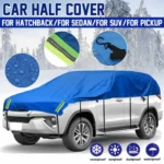 Car Covers Waterproof Car Half Covers Winter Snow Cover Sun Shade Rain Dust Resistant Cover for Sedan SUV Hatchback Pickup Truck